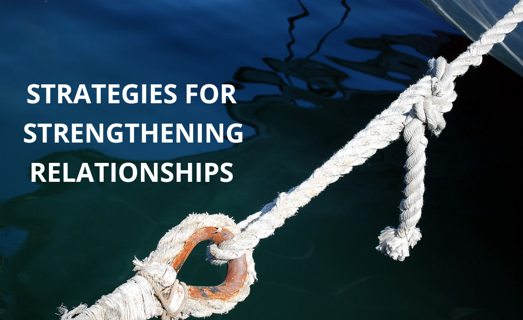 Strategies for Strengthening Relationships