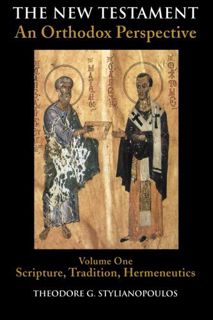 [Access] [PDF EBOOK EPUB KINDLE] The New Testament: An Orthodox Perspective, Vol. 1: Scripture, Trad