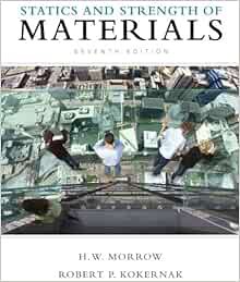 ACCESS EBOOK EPUB KINDLE PDF Statics and Strength of Materials by Harold Morrow,Robert Kokernak 💚