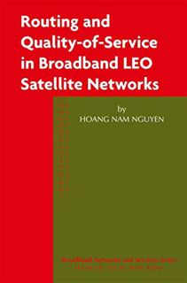 View EPUB KINDLE PDF EBOOK Routing and Quality-of-Service in Broadband LEO Satellite Networks (Broad