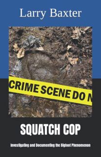 [GET] EBOOK EPUB KINDLE PDF SQUATCH COP: Investigating and Documenting the Bigfoot Phenomenon by  La