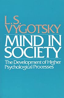 [VIEW] [EBOOK EPUB KINDLE PDF] Mind in Society: Development of Higher Psychological Processes by  L.
