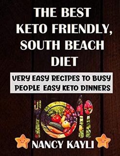 View [EPUB KINDLE PDF EBOOK] The Best Keto Friendly, South Beach Diet: Very Easy Recipes To Busy Peo