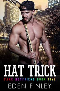 [ACCESS] KINDLE PDF EBOOK EPUB Hat Trick (Fake Boyfriend Book 5) by  Eden Finley,Book Cover by Desig