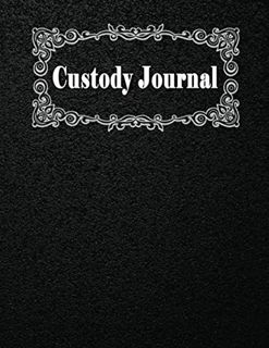 [Access] [PDF EBOOK EPUB KINDLE] Custody Journal: Visitation, Communications, Child Support, Expense