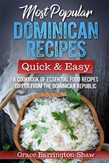 View EBOOK EPUB KINDLE PDF Most Popular Dominican Recipes – Quick & Easy: A Cookbook of Essential Fo