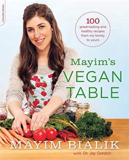 [Access] [KINDLE PDF EBOOK EPUB] Mayim's Vegan Table: More than 100 Great-Tasting and Healthy Recipe