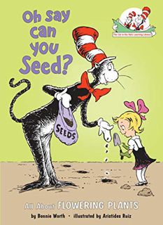 Read [KINDLE PDF EBOOK EPUB] Oh Say Can You Seed?: All About Flowering Plants (Cat in the Hat's Lear