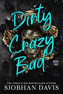 Access PDF EBOOK EPUB KINDLE Dirty Crazy Bad : A Reverse Harem Romance (Dirty Crazy Bad Duet Book 2)