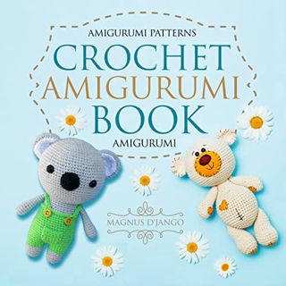 GET [EPUB KINDLE PDF EBOOK] Crochet Amigurumi Book by  Magnus D'Jango 🖍️