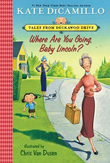 Get [PDF EBOOK EPUB KINDLE] Where Are You Going, Baby Lincoln?: Tales from Deckawoo Drive, Volume Th