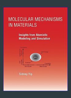 [EBOOK] [PDF] Molecular Mechanisms in Materials: Insights from Atomistic Modeling and Simulation