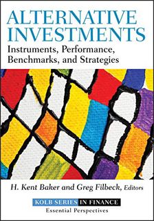 ACCESS PDF EBOOK EPUB KINDLE Alternative Investments: Instruments, Performance, Benchmarks, and Stra