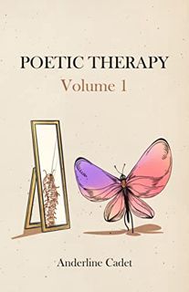 ACCESS EBOOK EPUB KINDLE PDF Poetic Therapy Volume 1 by  Anderline Cadet 📗
