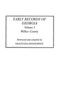 ACCESS EBOOK EPUB KINDLE PDF Early Records of Georgia: Wilkes County. in Two Volumes. Volume I by  G