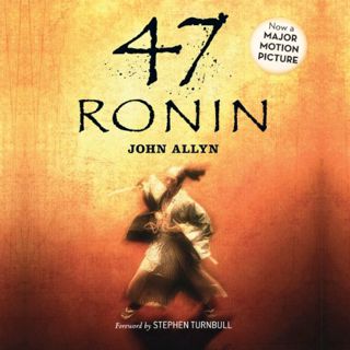 [View] [PDF EBOOK EPUB KINDLE] 47 Ronin by  John Allyn,David Shih,Stephen Turnbull - foreword,a divi