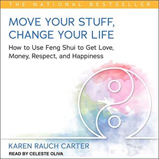 READ PDF EBOOK EPUB KINDLE Move Your Stuff, Change Your Life: How to Use Feng Shui to Get Love, Mone