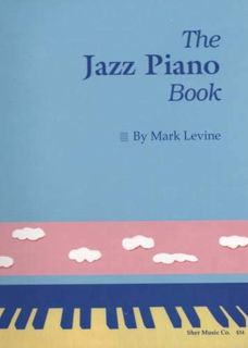 ACCESS [EBOOK EPUB KINDLE PDF] The Jazz Piano Book by  Mark Levine 💑