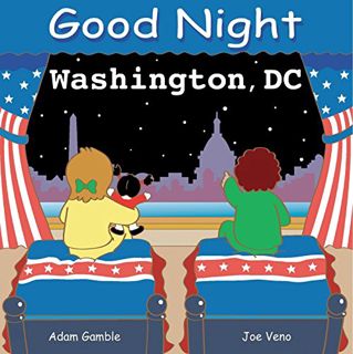 View PDF EBOOK EPUB KINDLE Good Night Washington, DC by  Adam Gamble &  Joe Veno √