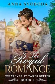 Read The Royal Romance (Whatever It Takes, #1) Author Anna Svoboda FREE *(Book)