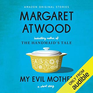 Read My Evil Mother Author Margaret Atwood FREE *(Book)