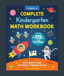 Epub Kndle Complete Kindergarten Math Workbook: 175 Fun Activities to Build Math, Logic, and Critic