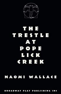 ACCESS KINDLE PDF EBOOK EPUB The Trestle at Pope Lick Creek by  Naomi Wallace 🖊️
