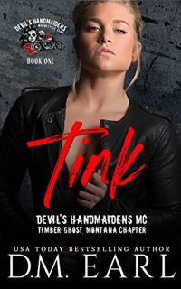 READ EBOOK EPUB KINDLE PDF Tink: (Devil's Handmaidens MC: Timber-Ghost, Montana Chapter) by  D.M.  E