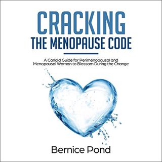 GET EPUB KINDLE PDF EBOOK Cracking the Menopause Code: A Candid Guide for Perimenopausal and Menopau