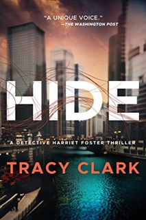 [READ] [KINDLE PDF EBOOK EPUB] Hide (Detective Harriet Foster Book 1) by  Tracy Clark 📚