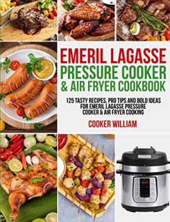 Get [EPUB KINDLE PDF EBOOK] Emeril Lagasse Pressure Cooker & Air Fryer ...