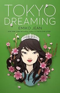 PDF [Download] Tokyo Dreaming: A Novel (Tokyo Ever After 2)