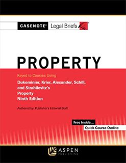 [Read] [KINDLE PDF EBOOK EPUB] Casenote Legal Briefs for Property Keyed to Dukeminier, Krier, Alexan