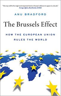 [Get] [PDF EBOOK EPUB KINDLE] The Brussels Effect: How the European Union Rules the World by  Anu Br