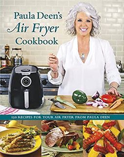 Get PDF EBOOK EPUB KINDLE Paula Deens Air Fryer Cookbook by  Paula Deen 💙