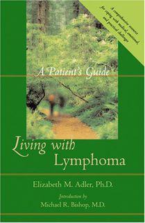 [Access] EBOOK EPUB KINDLE PDF Living with Lymphoma: A Patient's Guide by  Elizabeth M. Adler 🎯