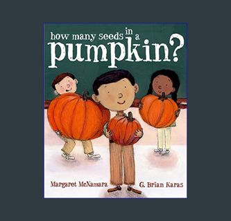 [EBOOK] [PDF] How Many Seeds in a Pumpkin? (Mr. Tiffin's Classroom Series)     Hardcover – Picture