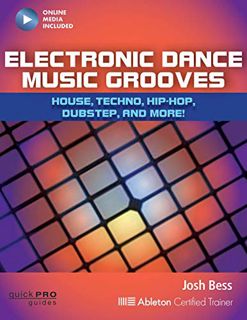 VIEW [EPUB KINDLE PDF EBOOK] Electronic Dance Music Grooves: House, Techno, Hip-Hop, Dubstep and Mor