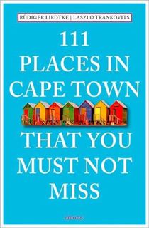 Access PDF EBOOK EPUB KINDLE 111 Places in Cape Town That You Must Not Miss by  Rüdiger Liedtke &  L