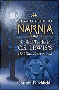 [VIEW] [KINDLE PDF EBOOK EPUB] A Family Guide To Narnia: Biblical Truths in C.S. Lewis's The Chronic