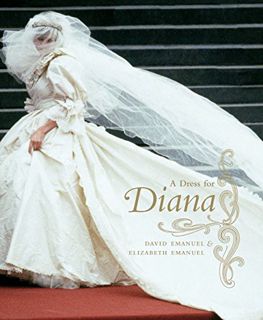 [VIEW] EPUB KINDLE PDF EBOOK A Dress for Diana by  David Emanuel &  Elizabeth Emanuel 📂