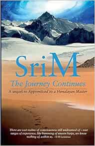[Read] [PDF EBOOK EPUB KINDLE] The Journey Continues: A sequel to Apprenticed to a Himalayan Master