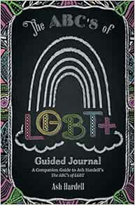 [Read] EBOOK EPUB KINDLE PDF ABCs of LGBT+ Guided Journal: A Companion Guide to Ash Hardell’s The AB