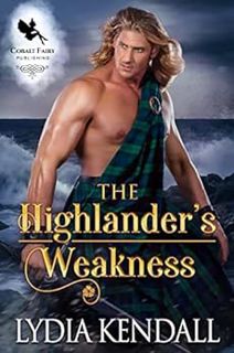 [Get] PDF EBOOK EPUB KINDLE The Highlander’s Weakness: A Medieval Historical Romance Novel (Highland