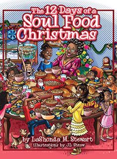 [Get] EBOOK EPUB KINDLE PDF The 12 Days of a Soul Food Christmas by  Lashonda M Stewart &  Jl Straw