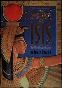 Download⚡️(PDF)❤️ The Mysteries of Isis: Her Worship & Magick (Llewellyn's World Religion & Magic Se