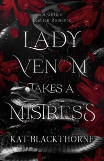 Read Lady Venom Takes a Mistress Author Kat Blackthorne FREE *(Book)