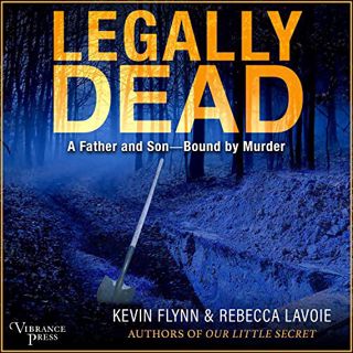 [VIEW] EBOOK EPUB KINDLE PDF Legally Dead: A Father and Son Bound by Murder by  Kevin Flynn,Rebecca
