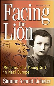 [PDF❤️Download✔️ Facing the Lion (Abridged Edition): Memoirs of a Young Girl in Nazi Europe Full Ebo