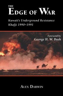 Get EPUB KINDLE PDF EBOOK The Edge of War: Kuwaitis Underground Resistance, Khafji 1990-1991 by  Al